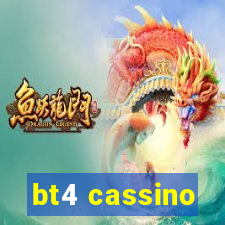 bt4 cassino